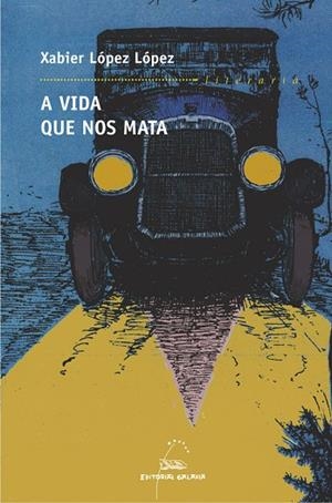 A vida que nos mata | 9788482886398 | López López, Xabier