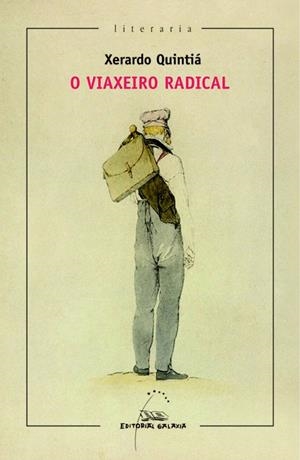 O viaxeiro radical | 9788498656121 | Quintiá Pérez, Xerardo