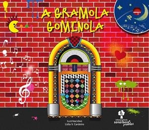 A gramola gominola | 9788498656008 | Cerdeira Castiñeiras, Francisco