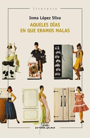 Aqueles días en que eramos malas | 9788498657203 | López Silva, Inma
