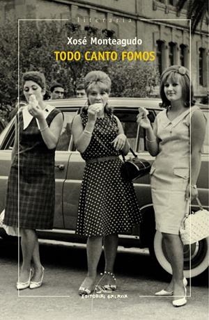 Todo canto fomos | 9788498656954 | Monteagudo, Xosé