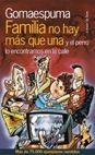 Familia no hay más que una | 9788478808946 | Gomaespuma