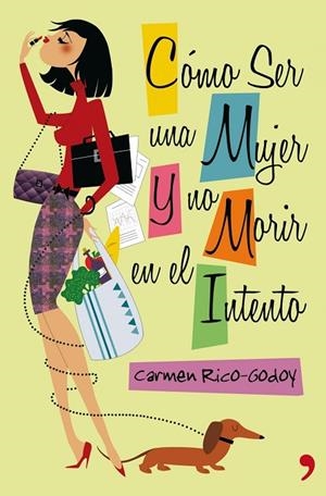 Cómo ser una mujer y no morir en el intento | 9788499980102 | Rico-Godoy, Carmen