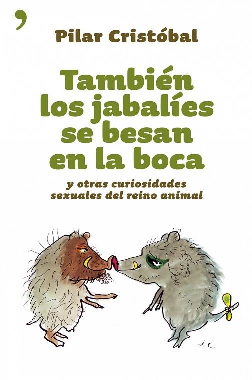 También los jabalíes se besan en la boca | 9788484604501 | Cristóbal, Pilar