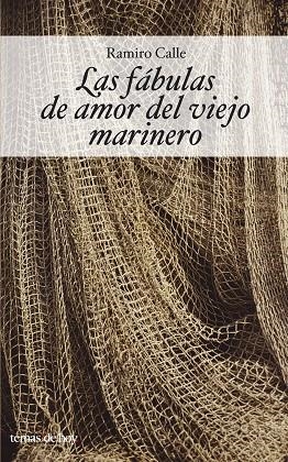 Las fábulas de amor del viejo marinero | 9788484604013 | Calle, Ramiro A.