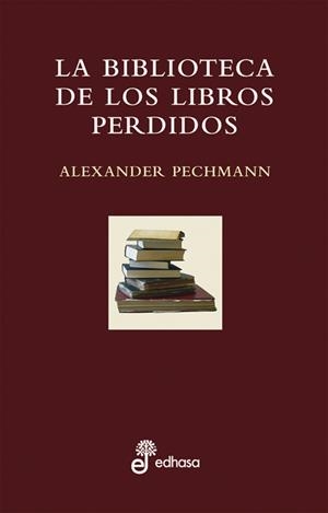 La biblioteca de los libros perdidos | 9788435065153 | Pechman, Alexander