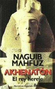 Akhenaton, el rey hereje | 9788435006262 | Mahfuz, Naguib