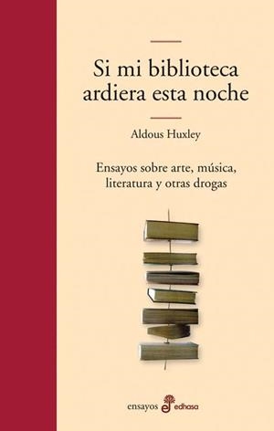 Si mi biblioteca ardiera esta noche | 9788435010405 | Huxley, Aldous