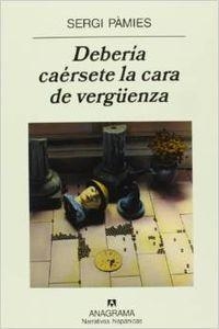 Debería caérsete la cara de vergüenza | 9788433971593 | Pàmies, Sergi