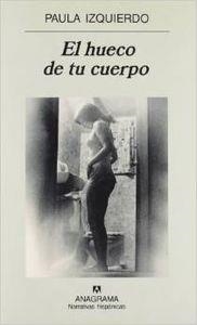 El hueco de tu cuerpo | 9788433924476 | Izquierdo, Paula