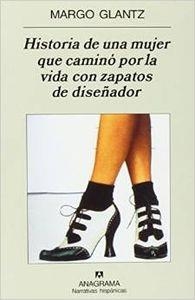 Historia de una mujer que caminó por la vida con zapatos de diseñador | 9788433968760 | Glantz, Margo