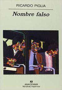 Nombre falso | 9788433924933 | Piglia, Ricardo