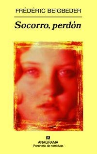 Socorro, perdón | 9788433974808 | Beigbeder, Frédéric