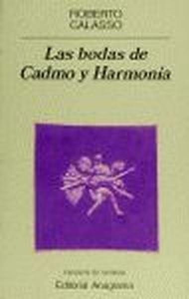 Las bodas de Cadmo y Harmonía | 9788433931993 | Calasso, Roberto