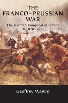 FRANCO-PRUSSIAN WAR, THE | 9780521617437 | GEOFFREY WAWRO