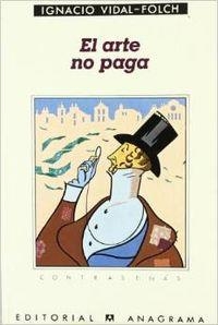 El arte no paga | 9788433923165 | Vidal-Folch, Ignacio
