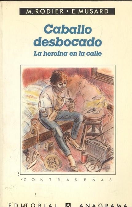 Caballo desbocado (La heroína en la calle) | 9788433912633 | Rodier, Michel