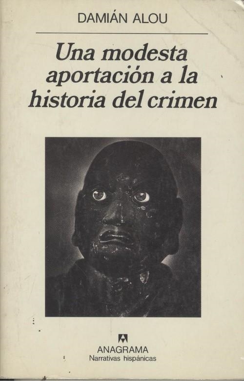 Una modesta aportación a la historia del crimen | 9788433909152 | Alou, Damián