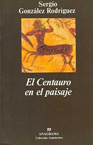 El Centauro en el paisaje | 9788433913593 | González Rodríguez, Sergio