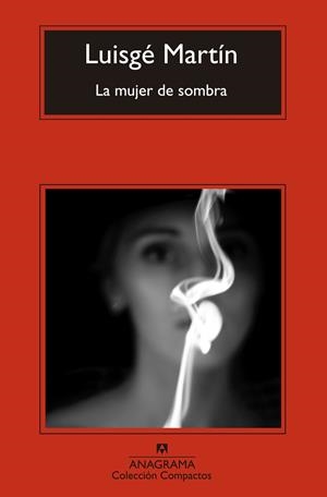 La mujer de sombra | 9788433977663 | Luisgé Martín