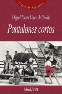 PANTALONES CORTOS | 9788495948113 | Torres López de Uralde, Miguel
