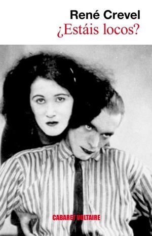 ¿Estáis locos? | 9788493518554 | Crevel, René