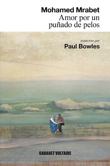 Amor por un puñado de pelos | 9788494443411 | Mrabet, Mohamed;Bowles, Paul