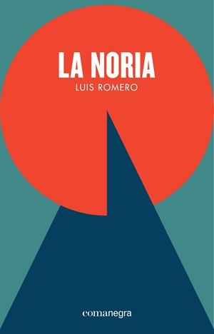 La noria | 9788416605361 | Romero Pérez, Luis