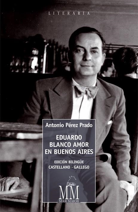 Eduardo Blanco Amor en Buenos Aires | 9788498656855 | Pérez Prado, Anrtonio