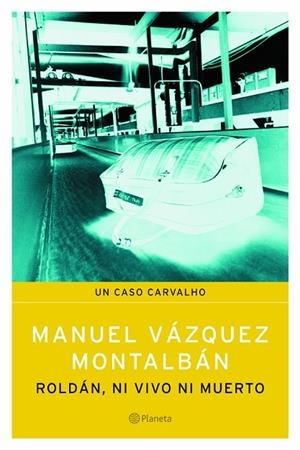 Roldán, ni vivo ni muerto | 9788408059578 | Vázquez Montalbán, Manuel