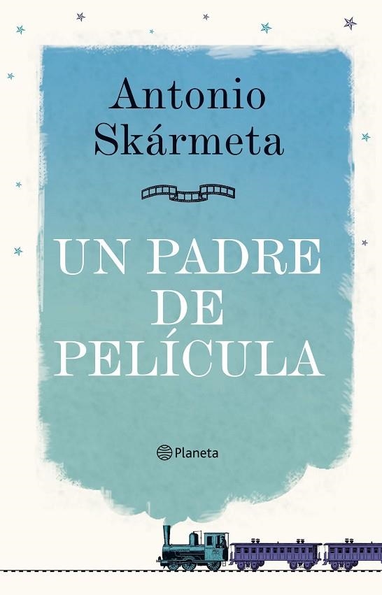 Un padre de película | 9788408095408 | Skármeta, Antonio