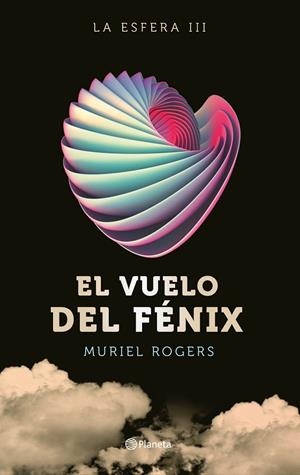La Esfera. El vuelo del Fénix (Trilogía La Esfera 3) | 9788408162599 | Rogers, Muriel