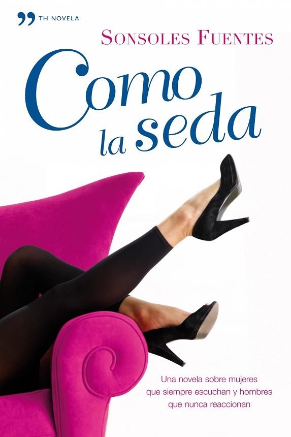 Como la seda | 9788484607519 | Fuentes, Sonsoles