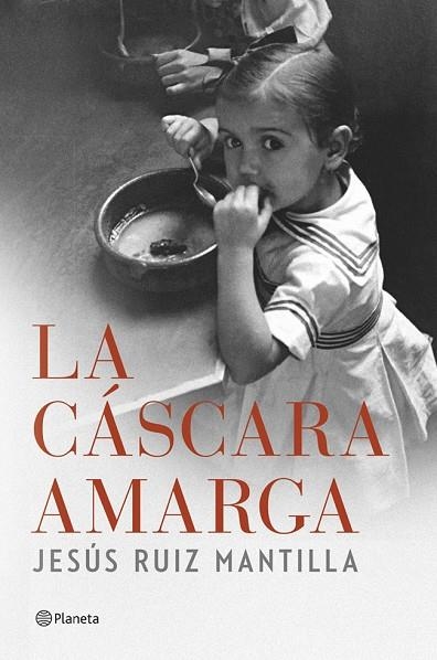 La cáscara amarga | 9788408119920 | Ruiz Mantilla, Jesús