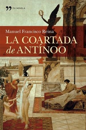 La coartada de Antínoo | 9788499981772 | Reina, Manuel Francisco