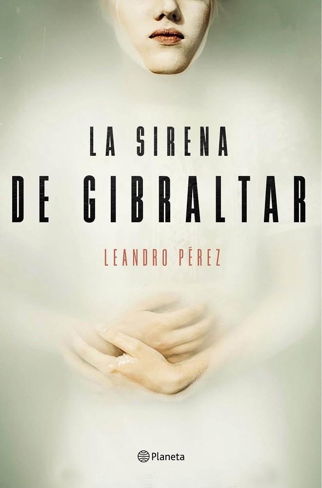 La sirena de Gibraltar | 9788408165132 | Pérez, Leandro