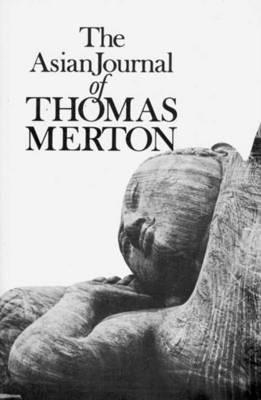 ASIAN JOURNAL OF THOMAS MERTON, THE | 9780811205702 | THOMAS MERTON