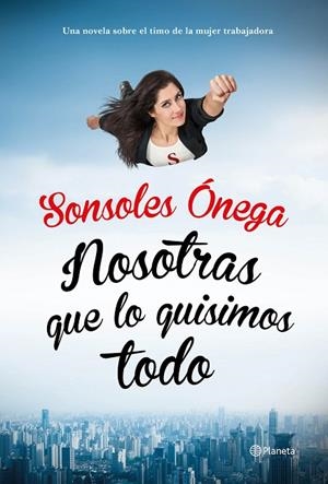 Nosotras que lo quisimos todo | 9788408135623 | Ónega, Sonsoles