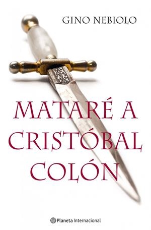 Mataré a Cristóbal Colón | 9788408091660 | Nebiolo, Gino
