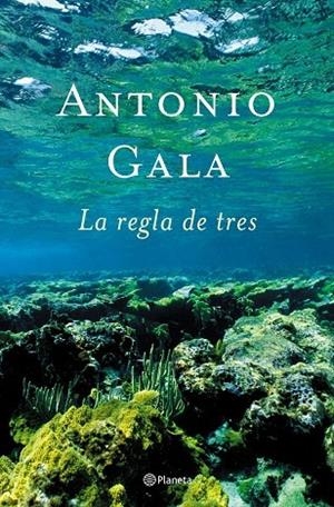 La regla de tres | 9788408047452 | Gala, Antonio