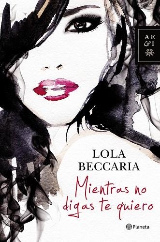 Mientras no digas te quiero | 9788408122937 | Beccaria, Lola