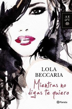 Mientras no digas te quiero | 9788408122937 | Beccaria, Lola