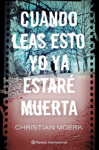 Cuando leas esto yo ya estaré muerta | 9788408103059 | Moerk, Christian