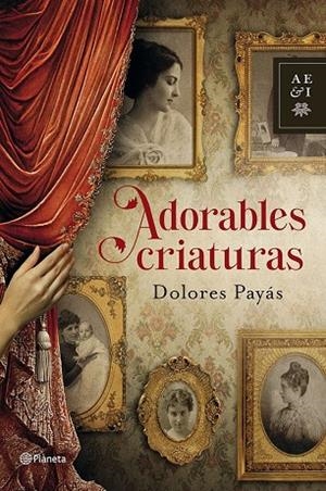 Adorables criaturas | 9788408035527 | Payás, Dolores