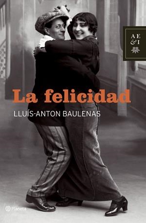La felicidad (A) | 9788408064527 | Baulenas, Lluís-Anton