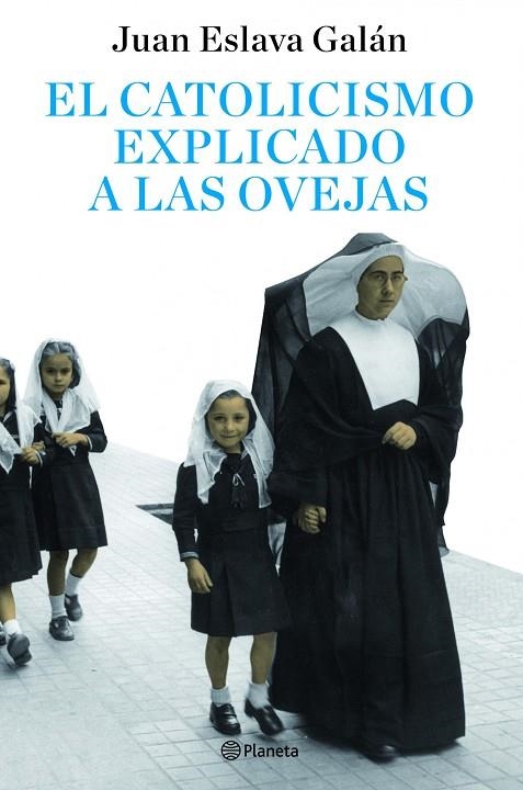 El catolicismo explicado a las ovejas | 9788408082095 | Eslava Galán, Juan