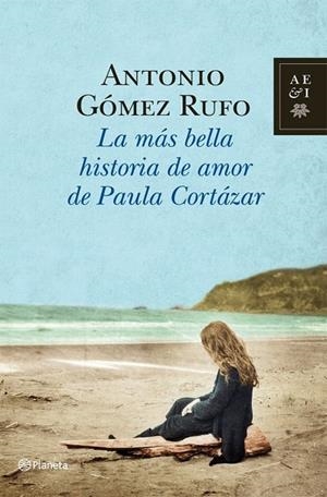 La más bella historia de amor de Paula Cortázar | 9788408006060 | Gómez Rufo, Antonio