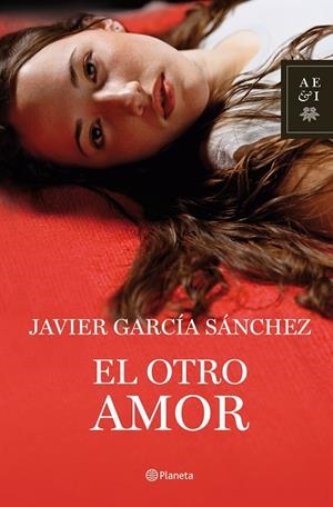 El otro amor | 9788408078036 | García Sánchez, Javier
