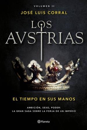 Los Austrias. El tiempo en sus manos | 9788408177692 | Corral, José Luis