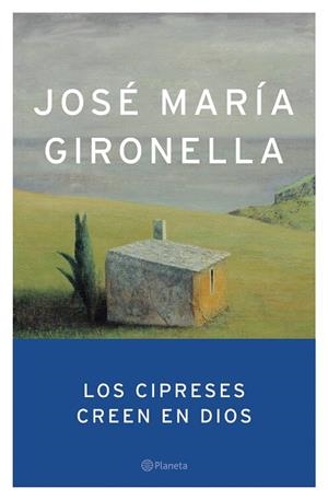 Los cipreses creen en Dios | 9788408047285 | Gironella, José María